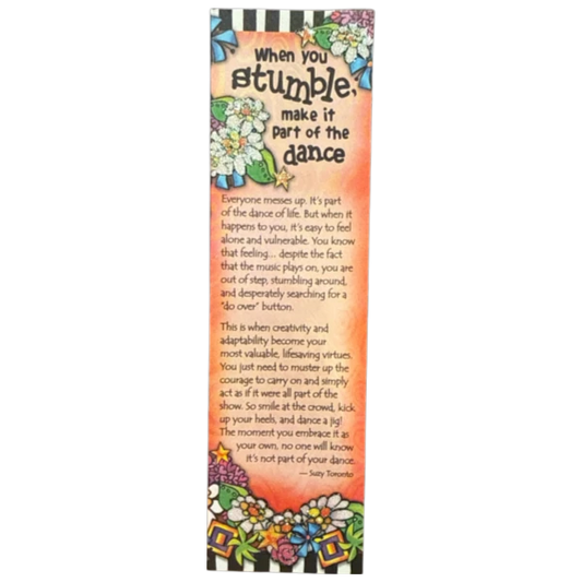 Suzy Toronto Bookmark - When you stumble make it part of the dance